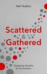 9781783599929-1783599928-Scattered & Gathered: Equipping Disciples for the Frontline