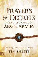 9780768463132-0768463130-Prayers and Decrees that Activate Angel Armies: Releasing God's Angels into Action
