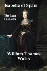 9781773236698-1773236695-Isabella Of Spain: The Last Crusader