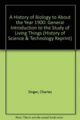 9780813809373-0813809371-A History of Biology to About the Year 1900: A General Introduction to the Study of Living Things (History of Science and Technology Reprint Series)