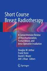 9783319243863-3319243861-Short Course Breast Radiotherapy: A Comprehensive Review of Hypofractionation, Partial Breast, and Intra-Operative Irradiation