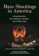9781440856242-1440856249-Mass Shootings in America: Understanding the Debates, Causes, and Responses
