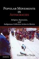 9781107680562-1107680565-Popular Movements in Autocracies: Religion, Repression, and Indigenous Collective Action in Mexico (Cambridge Studies in Comparative Politics)