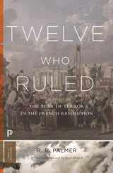 9780691175928-0691175926-Twelve Who Ruled: The Year of Terror in the French Revolution (Princeton Classics, 28)