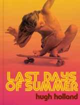 9781797232317-1797232312-Last Days of Summer: California Skateboarding Archive 1975–1978