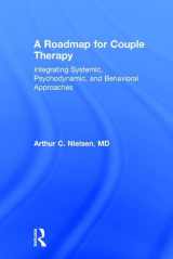 9780415818070-0415818079-A Roadmap for Couple Therapy: Integrating Systemic, Psychodynamic, and Behavioral Approaches