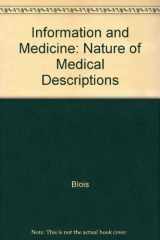 9780520049888-0520049888-Information and Medicine: The Nature of Medical Descriptions