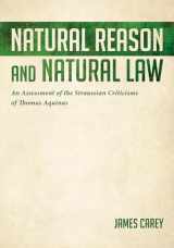 9781532657740-1532657749-Natural Reason and Natural Law: An Assessment of the Straussian Criticisms of Thomas Aquinas