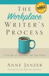 9780986406270-0986406279-The Workplace Writer's Process: A Guide to Getting the Job Done (The Writer's Process Series)