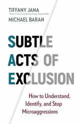 9781523087051-1523087056-Subtle Acts of Exclusion: How to Understand, Identify, and Stop Microaggressions
