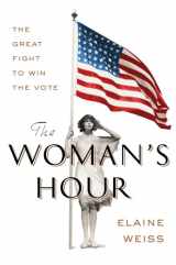 9780525429722-0525429727-The Woman's Hour: The Great Fight to Win the Vote