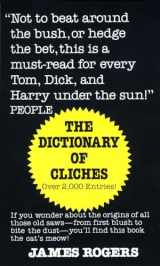 9780345338143-0345338146-Dictionary of Cliches: If You Wonder about the Origins of All Those Old Saws--from First Blush to Bite the Dust--You'll Find This Book the Cat's Meow!