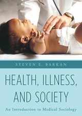 9781442235007-1442235004-Health, Illness, and Society: An Introduction to Medical Sociology
