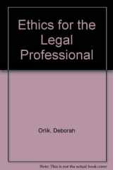 9780963327697-0963327690-Ethics for the Legal Professional