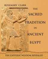 9781733264105-1733264108-The Sacred Tradition in Ancient Egypt: The Esoteric Wisdom Revealed
