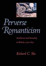 9780801890413-0801890411-Perverse Romanticism: Aesthetics and Sexuality in Britain, 1750–1832