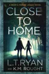 9781685330392-1685330398-Close to Home: A Bear and Mandy Logan Mystery (Bear & Mandy Logan)