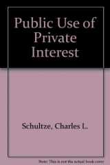 9780815777625-0815777620-The public use of private interest