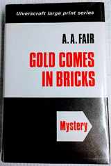 9780854560974-0854560971-Gold Comes In Bricks (U)