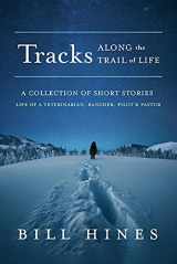 9781098374020-1098374029-Tracks: Along the Trail of Life