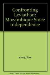 9781850651161-1850651167-Confronting Leviathan: Mozambique Since Independence