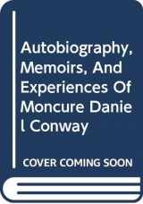 9780306714023-0306714027-Autobiography, Memoirs, And Experiences Of Moncure Daniel Conway