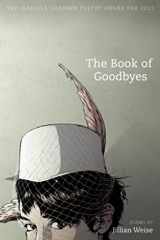 9781938160141-1938160142-The Book of Goodbyes (American Poets Continuum)