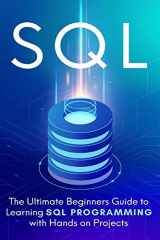 9781712962497-1712962493-SQL: Everything You Need to Know to Begin Programming in SQL