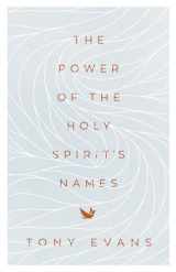 9780736979627-073697962X-The Power of the Holy Spirit's Names (The Names of God Series)