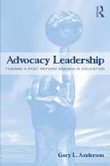 9780415994286-0415994284-Advocacy Leadership: Toward a Post-Reform Agenda in Education (Critical Social Thought)