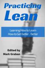 9781520202679-1520202679-Practicing Lean: Learning How to Learn How to Get Better... Better