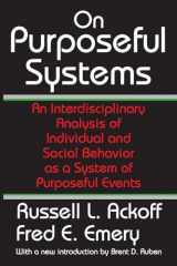 9780202307985-0202307980-On Purposeful Systems: An Interdisciplinary Analysis of Individual and Social Behavior as a System of Purposeful Events