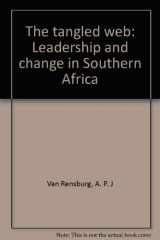 9780798603270-0798603275-The tangled web: Leadership and change in Southern Africa
