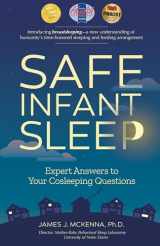9781930775763-1930775768-Safe Infant Sleep: Expert Answers to Your Cosleeping Questions