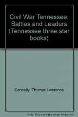 9780870492846-0870492845-Civil War Tennessee: Battles and Leaders