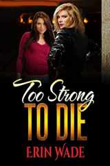 9781544048529-1544048521-Too Strong to Die
