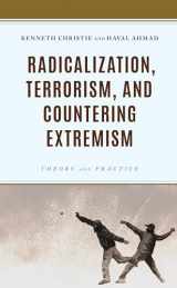 9781538160954-1538160951-Radicalization, Terrorism, and Countering Extremism: Theory and Practice