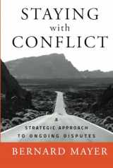 9780787997298-0787997293-Staying with Conflict: A Strategic Approach to Ongoing Disputes