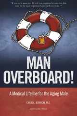 9781945564123-1945564121-Man Overboard!: A Medical Lifeline for the Aging Male