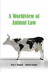 9781594604621-1594604622-A Worldview of Animal Law