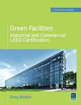 9780071744539-0071744533-Green Facilities: Industrial and Commercial LEED Certification (GreenSource) (Mcgraw-hill's Greensource Series)