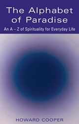 9781893361805-1893361802-The Alphabet of Paradise: An A–Z of Spirituality for Everyday Life