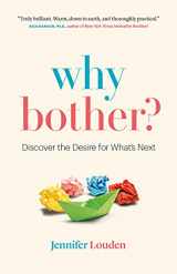 9781989603123-1989603122-Why Bother: Discover the Desire for What’s Next