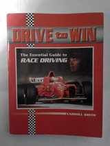9780965160001-0965160009-Drive to Win: Essential Guide to Race Driving
