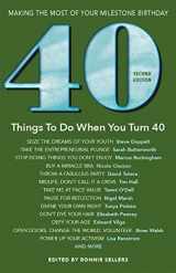 9781416246671-1416246673-40 Things To Do When You Turn 40, Second Edition - 40 Achievers on How to Make the Most of Your 40th Milestone Birthday (Milestone Series)