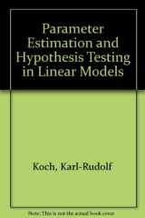 9780387188409-0387188401-Parameter Estimation and Hypothesis Testing in Linear Models