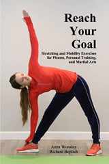9780368016516-036801651X-Reach Your Goal: Stretching & Mobility Exercises for Fitness, Personal Training, & Martial Arts