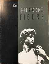9780936080130-0936080132-The heroic figure: Essays