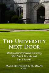 9780807756034-0807756032-The University Next Door: What Is a Comprehensive University, Who Does It Educate, and Can It Survive?