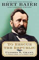 9780063039544-0063039540-To Rescue the Republic: Ulysses S. Grant, the Fragile Union, and the Crisis of 1876